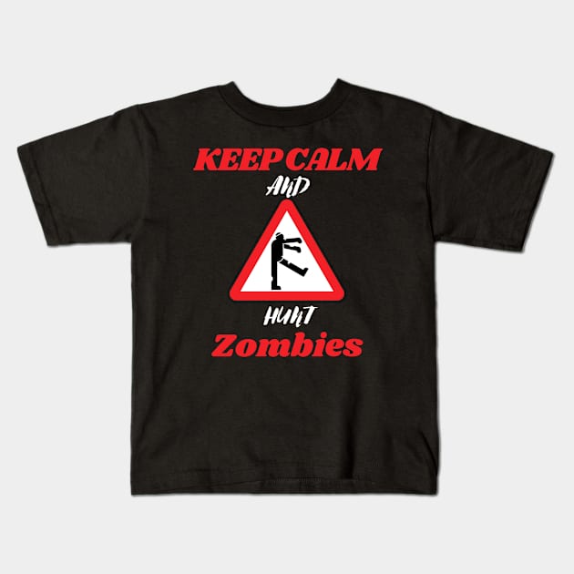 Keep calm and hunt zombies Kids T-Shirt by Thepurplepig